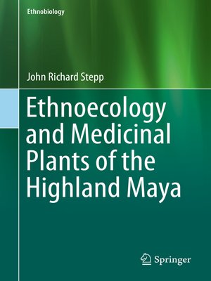 cover image of Ethnoecology and Medicinal Plants of the Highland Maya
